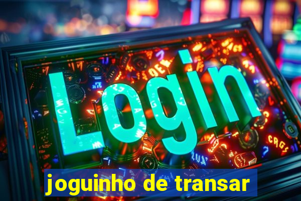 joguinho de transar